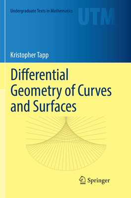 Differential Geometry of Curves and Surfaces - Tapp, Kristopher