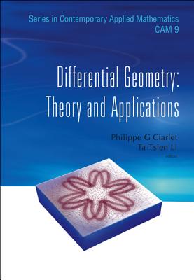 Differential Geometry: Theory and Applications - Li, Tatsien (Editor), and Ciarlet, Philippe G (Editor)