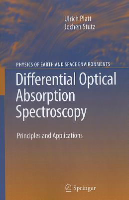 Differential Optical Absorption Spectroscopy: Principles and Applications - Platt, Ulrich, and Stutz, Jochen