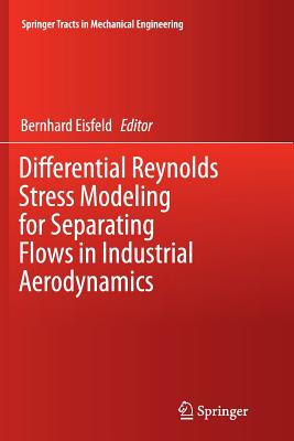 Differential Reynolds Stress Modeling for Separating Flows in Industrial Aerodynamics - Eisfeld, Bernhard (Editor)