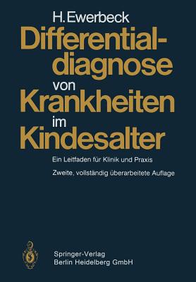 Differentialdiagnose Von Krankheiten Im Kindesalter: Ein Leitfaden Fur Klinik Und Praxis - Ewerbeck, H