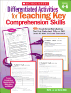 Differentiated Activities for Teaching Key Comprehension Skills: Grades 4-6: 40+ Ready-To-Go Reproducibles That Help Students at Different Skill Levels All Meet the Same Standards