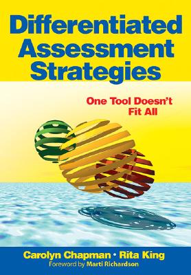 Differentiated Assessment Strategies: One Tool Doesn t Fit All - Chapman, Carolyn M, and King, Rita S