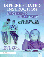 Differentiated Instruction for K-8 Math and Science: Ideas, Activities, and Lesson Plans