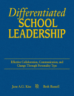 Differentiated School Leadership: Effective Collaboration, Communication, and Change Through Personality Type