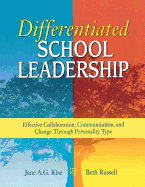 Differentiated School Leadership: Effective Collaboration, Communication, and Change Through Personality Type