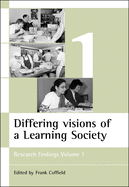 Differing Visions of a Learning Society: Research Findings
