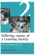 Differing Visions of a Learning Society Vol 2: Research Findings Volume 2