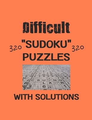 Difficult 320 Sudoku Puzzles with solutions: Have a blast with Sudoku puzzles - Depace'