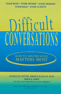 Difficult Conversations: How to Discuss what Matters Most - Stone, Douglas