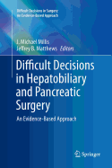 Difficult Decisions in Hepatobiliary and Pancreatic Surgery: An Evidence-Based Approach