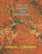 Difficult Exercises for Trombone N-3: Munich