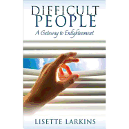 Difficult People: A Gateway to Enlightenment