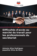 Difficult?s d'acc?s au march? du travail pour les professionnels du secr?tariat