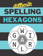 Difficult Spelling Hexagons: 100 Letter Puzzles as seen in the NYT