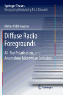 Diffuse Radio Foregrounds: All-Sky Polarisation, and Anomalous Microwave Emission