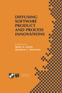 Diffusing Software Product and Process Innovations: Ifip Tc8 Wg8.6 Fourth Working Conference on Diffusing Software Product and Process Innovations April 7-10, 2001, Banff, Canada