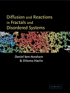 Diffusion and Reactions in Fractals and Disordered Systems - Ben-Avraham, Daniel, and Havlin, Shlomo