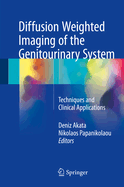 Diffusion Weighted Imaging of the Genitourinary System: Techniques and Clinical Applications