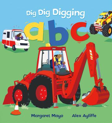 Dig Dig Digging ABC - Mayo, Margaret