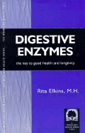 Digestive Enzymes: The Key to Good Health and Longevity - Elkins, Rita, M.H.