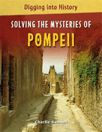 Digging into History: Solving The Mysteries of Pompeii