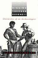 Digging Through Darkness: Chronicles of an Archaeologist