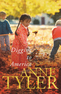 Digging to America - Tyler, Anne