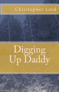 Digging Up Daddy