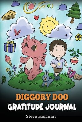 Diggory Doo Gratitude Journal: A Journal For Kids To Practice Gratitude, Appreciation, and Thankfulness - Herman, Steve