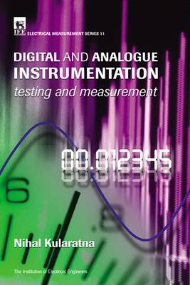 Digital and Analogue Instrumentation: Testing and Measurement - Kularatna, Nihal