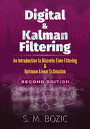 Digital and Kalman Filtering: An Introduction to Discrete-Time Filtering and Optimum Linear Estimation