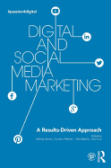 Digital and Social Media Marketing: A Results-Driven Approach