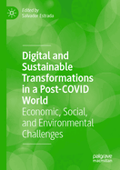 Digital and Sustainable Transformations in a Post-Covid World: Economic, Social, and Environmental Challenges