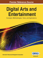 Digital Arts and Entertainment: Concepts, Methodologies, Tools, and Applications Vol 3