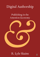 Digital Authorship: Publishing in the Attention Economy