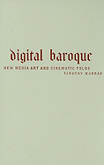Digital Baroque: New Media Art and Cinematic Folds