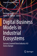 Digital Business Models in Industrial Ecosystems: Lessons Learned from Industry 4.0 Across Europe