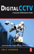 Digital Cctv: A Security Professional's Guide