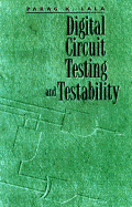 Digital Circuit Testing and Testability - Lala, Parag K, and Lala