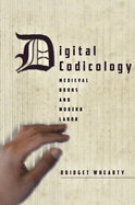 Digital Codicology: Medieval Books and Modern Labor