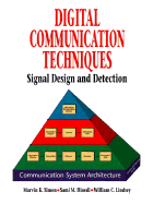 Digital Communication Techniques: Signal Design and Detection - Simon, Marvin K, and Lindsey, William C, and Hinedi, Sami M