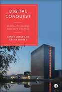 Digital Conquest: Spatiality, Energy and Data Centres