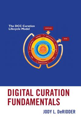 Digital Curation Fundamentals - Deridder, Jody L