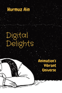 Digital Delights: Animation's Vibrant Universe
