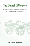 Digital Difference: Media Technology and the Theory of Communication Effects