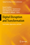 Digital Disruption and Transformation: Case Studies, Approaches, and Tools