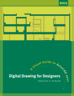 Digital Drawing for Designers: A Visual Guide to AutoCad 2011