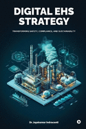 Digital EHS Strategy: Transforming Safety, Compliance, and Sustainability