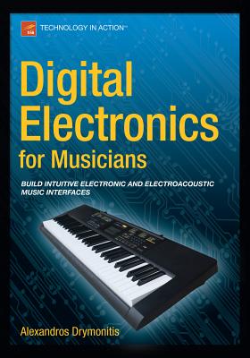 Digital Electronics for Musicians - Drymonitis, Alexandros